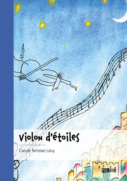 Violon d’étoiles - Carole Temstet Lévy - ebook