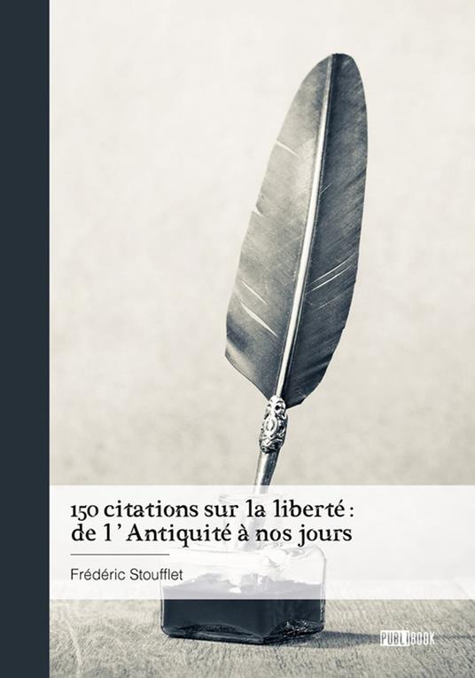 150 citations sur la liberté : de l'Antiquité à nos jours