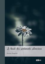 Le bruit des sentiments silencieux