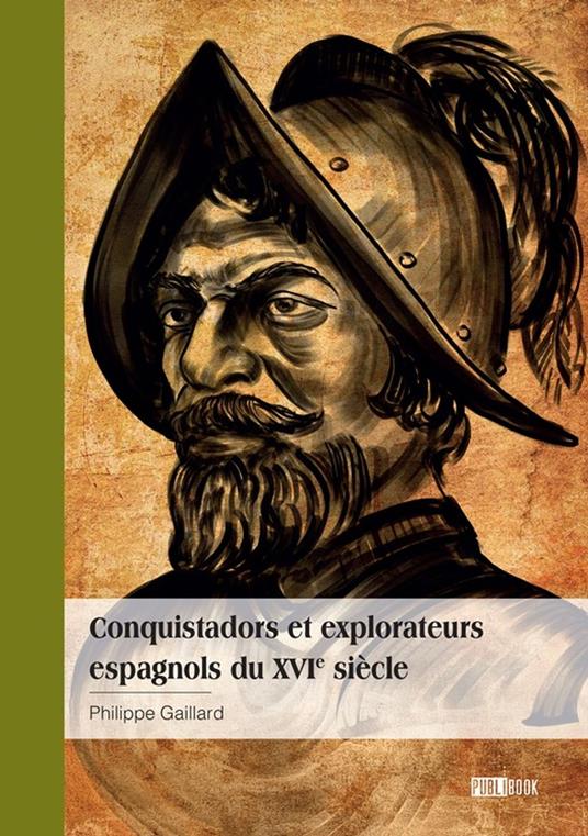 Conquistadors et explorateurs espagnols du XVIe siècle