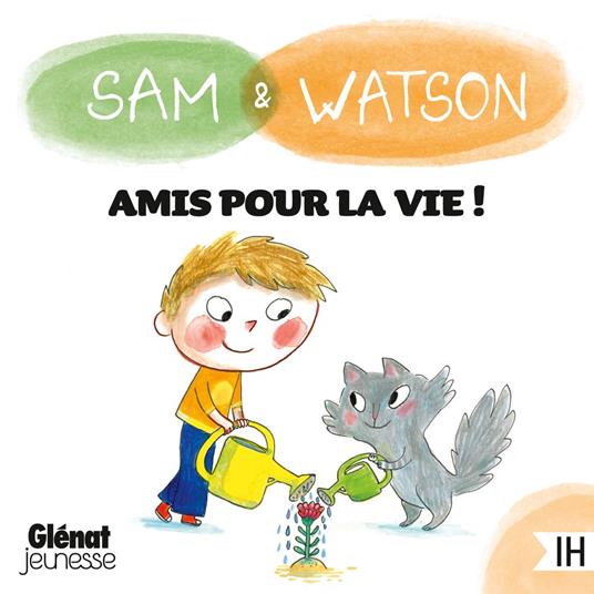 Sam & Watson amis pour la vie !