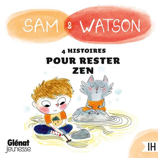 Sam & Watson : compilation de 4 histoires pour rester zen