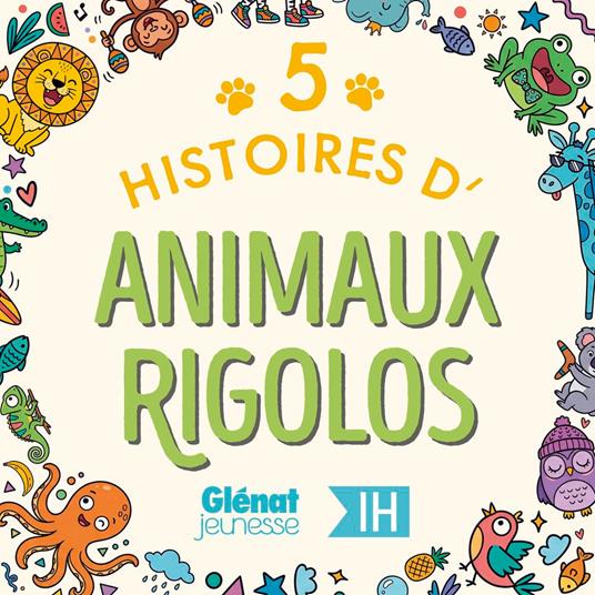 5 Histoires d'animaux rigolos pour les enfants - Intégrale