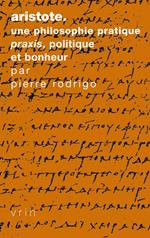 Aristote. Une philosophie pratique