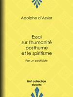 Essai sur l'humanité posthume et le spiritisme