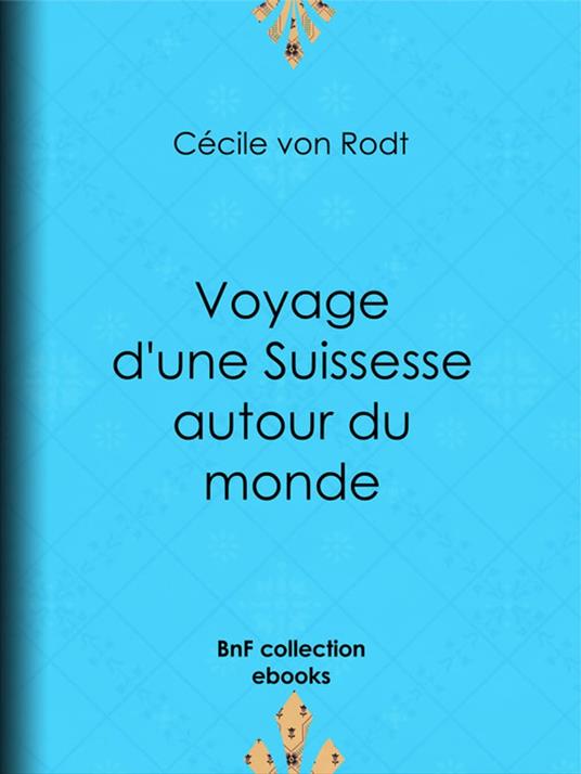 Voyage d'une Suissesse autour du monde