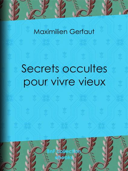 Secrets occultes pour vivre vieux