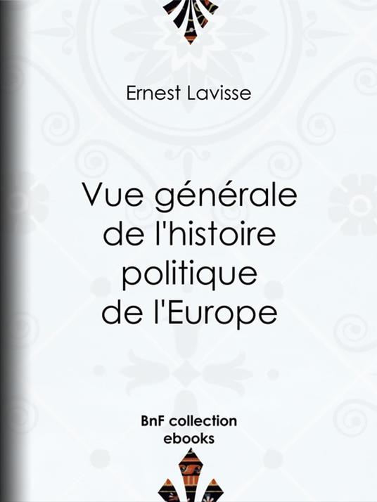 Vue générale de l'histoire politique de l'Europe