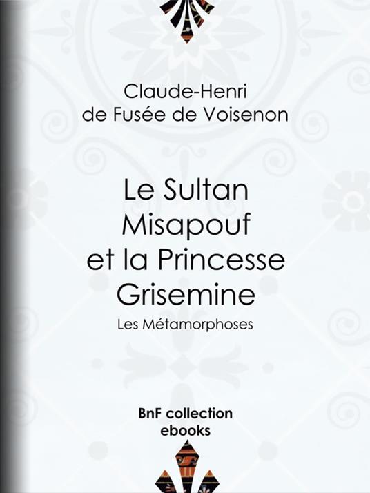 Le Sultan Misapouf et la Princesse Grisemine