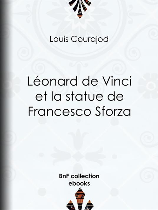 Léonard de Vinci et la statue de Francesco Sforza