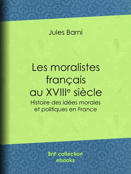 Les moralistes français au dix-huitième siècle