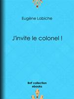 J'invite le colonel !