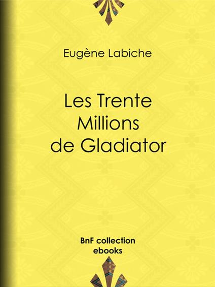 Les Trente Millions de Gladiator