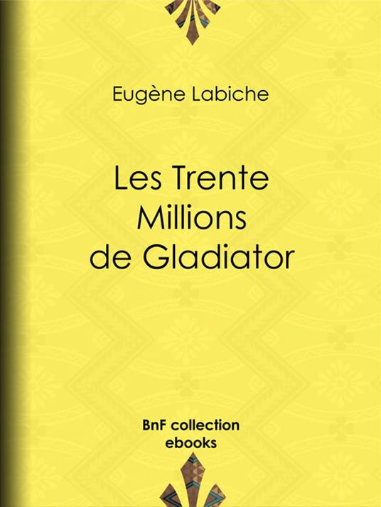 Les Trente Millions de Gladiator