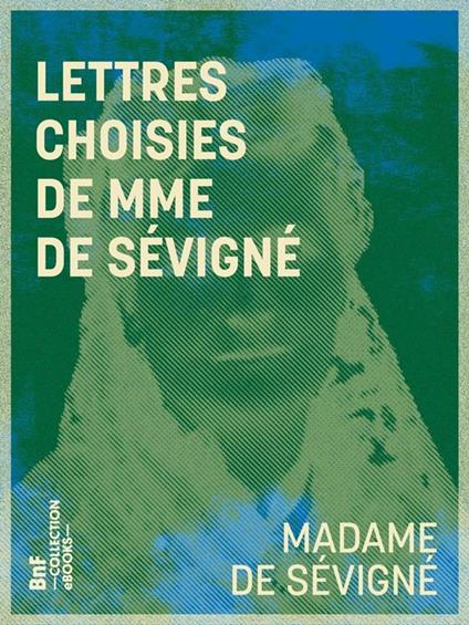 Lettres choisies de Mme de Sévigné