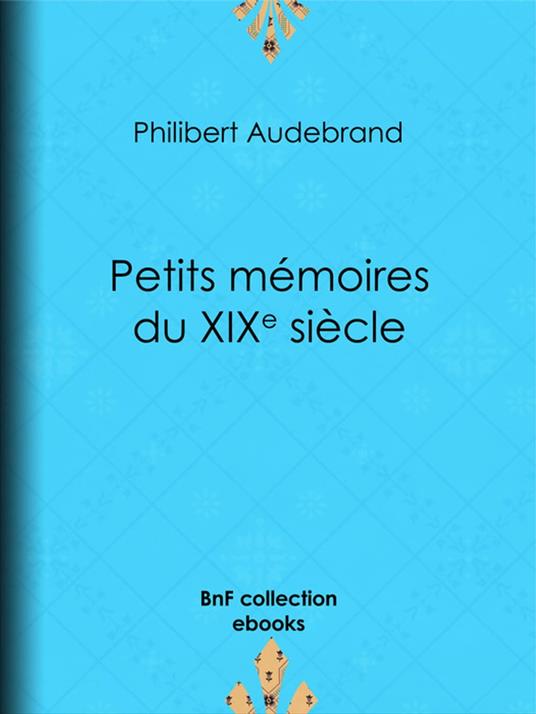 Petits mémoires du XIXe siècle