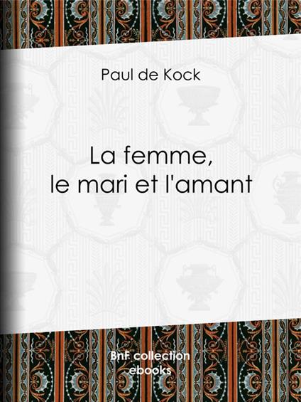 La femme, le mari et l'amant