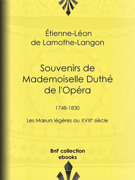 Souvenirs de Mademoiselle Duthé de l'Opéra