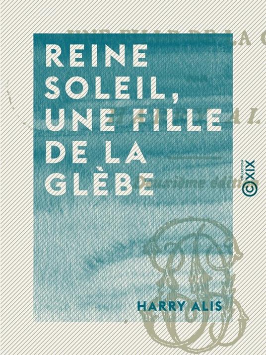 Reine Soleil, une fille de la glèbe