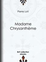Madame Chrysanthème
