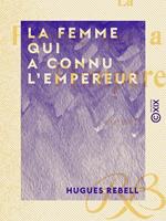 La Femme qui a connu l'Empereur
