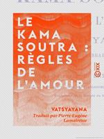 Le Kama Soutra : règles de l'amour