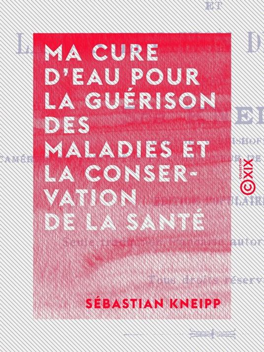 Ma cure d'eau pour la guérison des maladies et la conservation de la santé