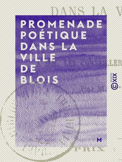 Promenade poétique dans la ville de Blois