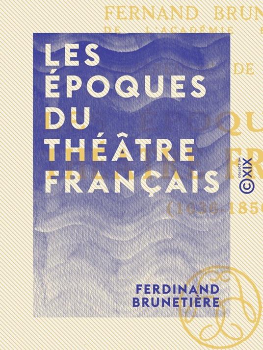 Les Époques du théâtre français