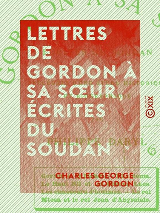 Lettres de Gordon à sa sœur, écrites du Soudan