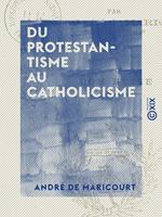 Du protestantisme au catholicisme