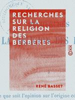 Recherches sur la religion des Berbères