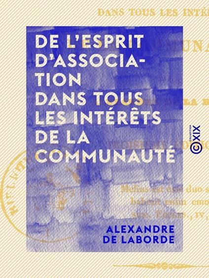 De l'esprit d'association dans tous les intérêts de la communauté