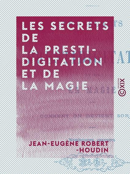 Les Secrets de la prestidigitation et de la magie