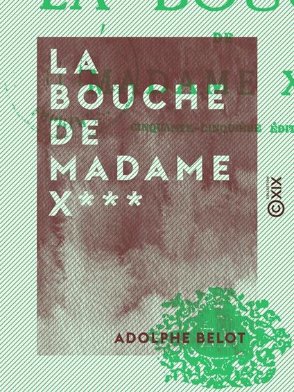 La Bouche de madame X***