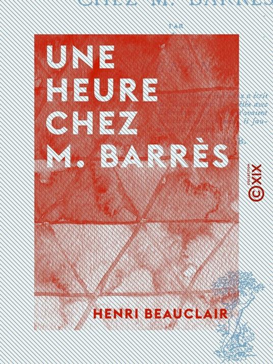 Une heure chez M. Barrès