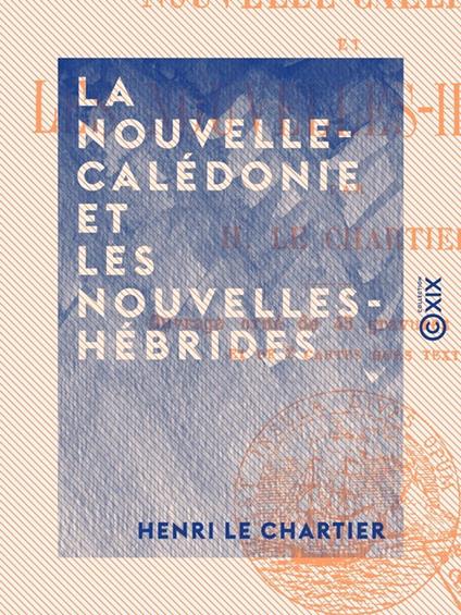 La Nouvelle-Calédonie et les Nouvelles-Hébrides