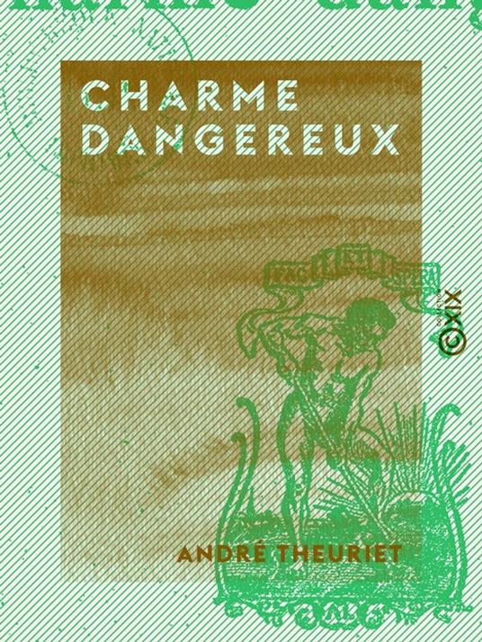 Charme dangereux