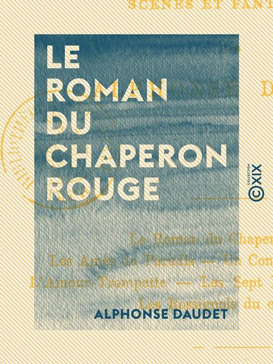 Le Roman du Chaperon rouge - Scènes et fantaisies