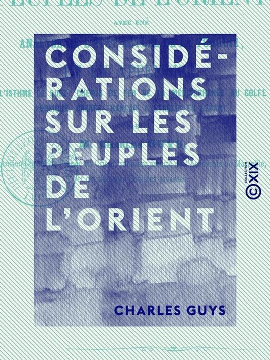 Considérations sur les peuples de l'Orient - Avec une analyse de l'état actuel de la Turquie