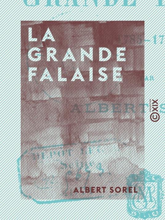 La Grande Falaise - 1785-1799
