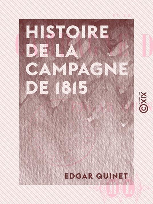 Histoire de la campagne de 1815