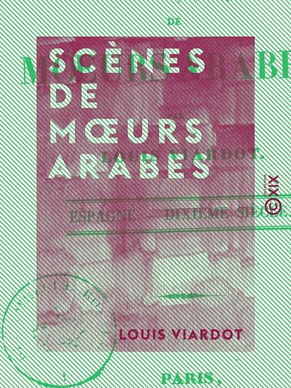 Scènes de mœurs arabes - Espagne, dixième siècle