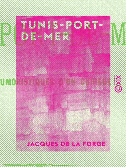 Tunis-Port-de-Mer - Notes humoristiques d'un curieux