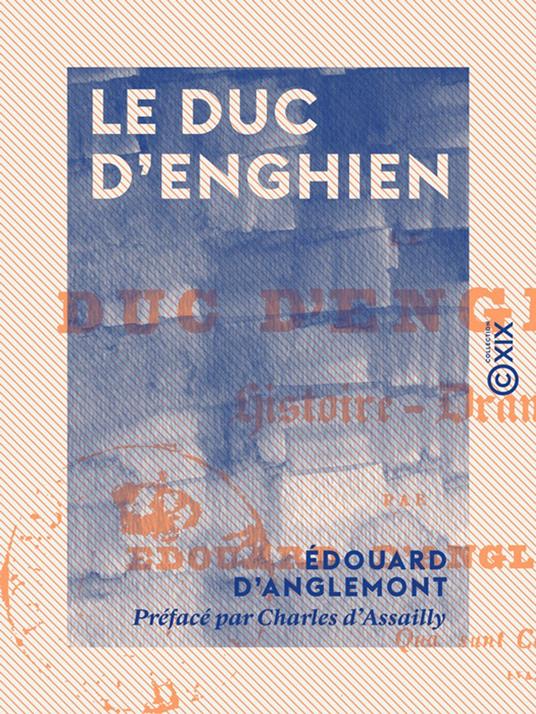 Le Duc d'Enghien - Histoire-Drame