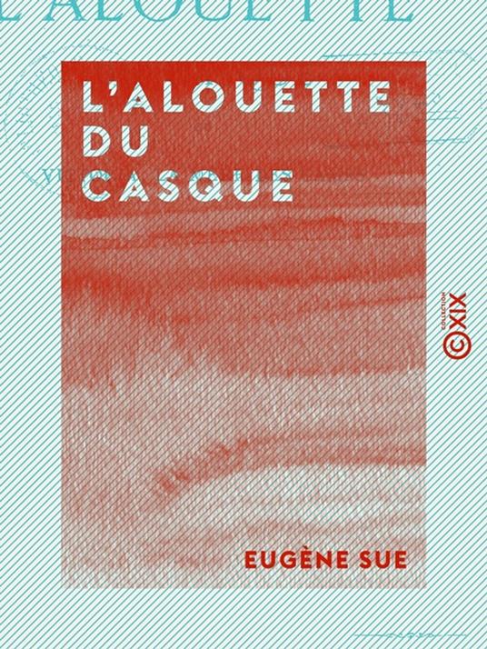 L'Alouette du casque - Ou Victoria, la mère des camps
