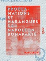 Proclamations et harangues de Napoléon Bonaparte