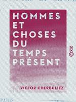 Hommes et Choses du temps présent