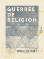 Guerres de religion - Histoire de France