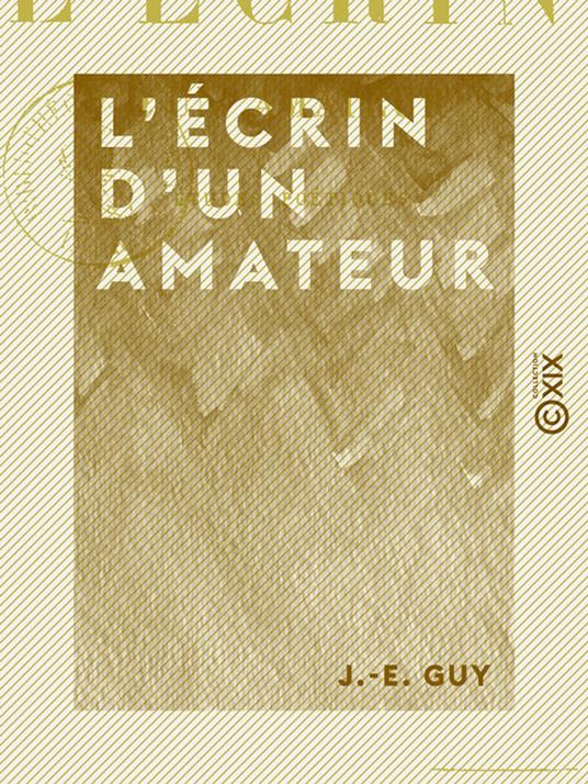 L'Écrin d'un amateur - Études poétiques